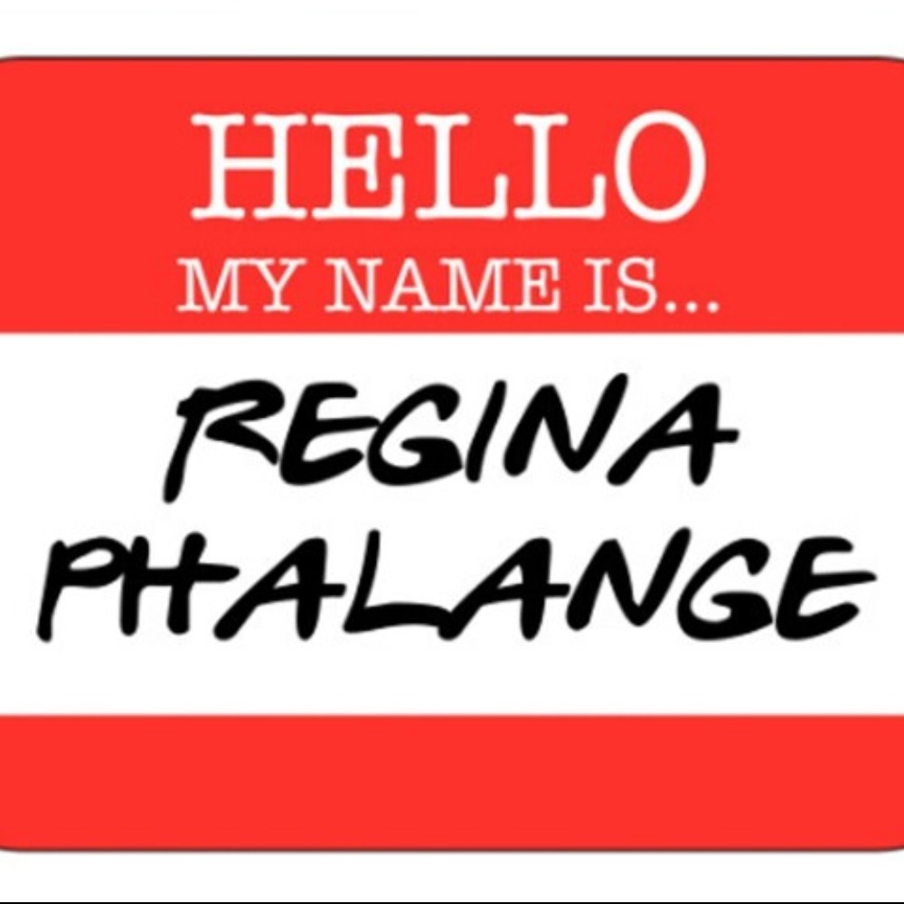 Meet your Posher, Regina Phalange